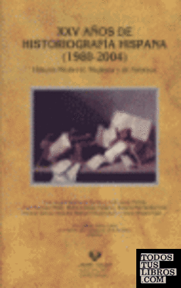 XXV años de historiografía hispana (1980-2004). Historia Medieval, Moderna y de América