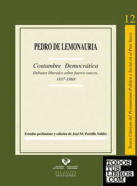 Costumbre democrática. Debates liberales sobre fueros vascos, 1837-1868