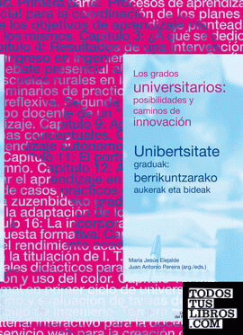 Los grados universitarios: posibilidades y caminos de innovación  Unibertsitate graduak: berrikuntzarako aukerak eta bideak