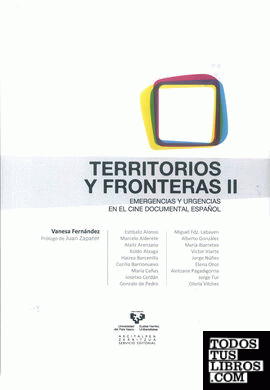 Territorios y fronteras II. Emergencias y urgencias en el cine documental español