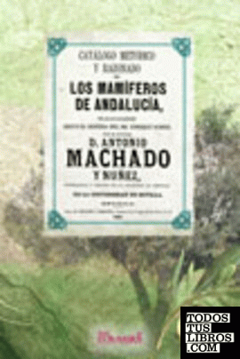 Catálogo metódico y razonado de los mamíferos de Andalucía