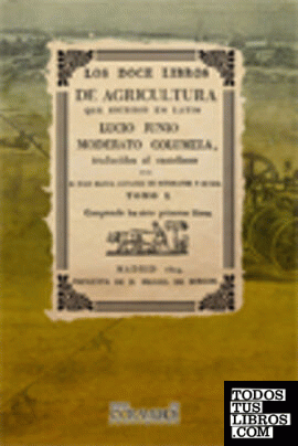 Los doce libros de agricultura. Tomo I