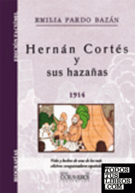 Hernán Cortés y sus hazañas
