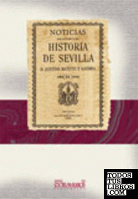 Noticias relativas á la historia de Sevilla