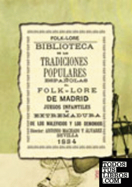 Biblioteca de las tradiciones populares españolas, II. El folk-lore de Madrid. Juegos de Extremadura. Maleficios y demonios