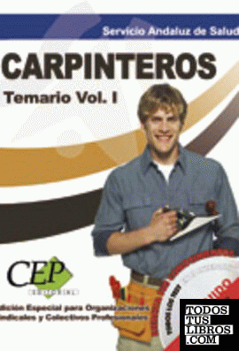Temario Vol. I. Oposiciones Carpinteros Servicio Andaluz de la Salud. (SAS). EDICIÓN ESPECIAL