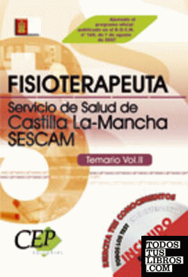 Temario Vol. II. Oposiciones Fisioterapeuta Servicio de Salud de Castilla-La Mancha (SESCAM)