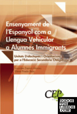 Unitats didàctiques i orientacions per a l'ensenyament de l'espanyol com a llengua vehicular a alumnes immigrants a l'Educació Secundària Obligatòria