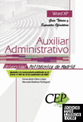 Word XP: guía teórica y supuestos ofimáticos Auxiliar Administrativo Universidad Politécnica de Madrid