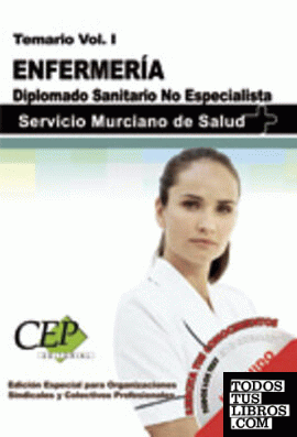Temario Vol. I. Enfermeras/os. Diplomado Sanitario No Especialista. Servicio Murciano de Salud. EDICIÓN ESPECIAL