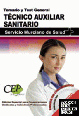 Temario y Test General Técnico Auxiliar Sanitario Servicio Murciano de Salud. EDICIÓN ESPECIAL
