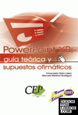 POWERPOINT XP: GUÍA TEÓRICA Y SUPUESTOS OFIMÁTICOS