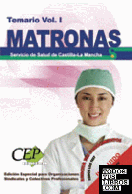 Temario Vol. I. Oposiciones Matronas. Servicio de Salud de Castilla-La Mancha (SESCAM). EDICIÓN ESPECIAL