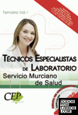 Técnico Especialista de Laboratorio. Servicio Murciano de Salud. Temario Vol. I.