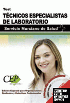 Test Oposiciones Técnicos Especialistas de Laboratorio. Servicio Murciano de Salud. EDICIÓN ESPECIAL