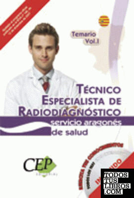 Temario Vol. I. Oposiciones Técnico Especialista de Radiodiagnóstico Servicio Aragonés de Salud