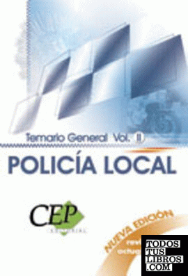 TEMARIO GENERAL  VOL. II. OPOSICIONES POLICÍA LOCAL