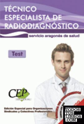 Test Oposiciones Técnico Especialista de Radiodiagnóstico Servicio Aragonés de Salud. EDICIÓN ESPECIAL