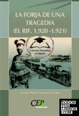 La Forja de una Tragedia (El RIF. 1.920-1.921). Colección Universidad En Español
