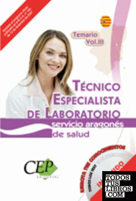 Temario Vol. III. Oposiciones Técnico Especialista de Laboratorio Servicio Aragonés de Salud