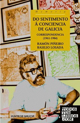 Do sentimento a conciencia de galicia.correspond. 1961-1984