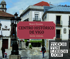 Centro historico de vigo. Guia visual