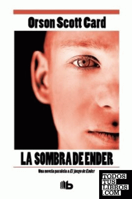 La sombra de Ender (Saga de la Sombra de Ender 1)