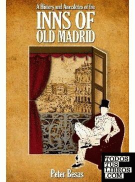 A History and Anecdotes of the Inns of Old Madrid