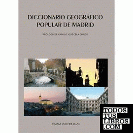 Diccionario geográfico popular de Madrid