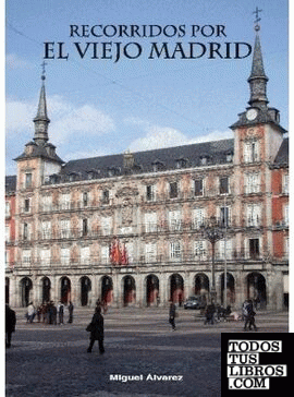 Recorridos por el viejo Madrid Recorridos por el viejo Madrid
