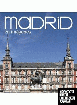 Madrid en imágenes Madrid en imágenes