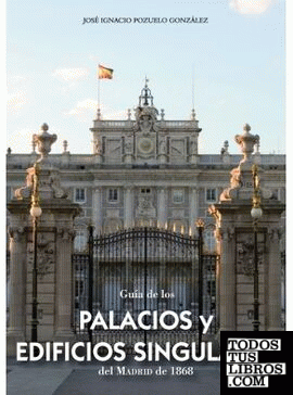 Guía de los palacios y edificios singulares del Madrid de 1868