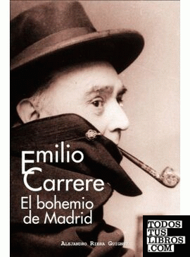 Emilio Carrere. El bohemio de Madrid