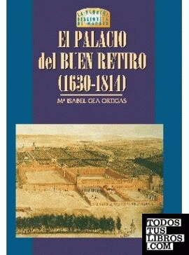 El palacio del Buen Retiro (1630-1814) El palacio del Buen Retiro (1630-1814)
