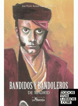 Bandidos y bandoleros de Madrid