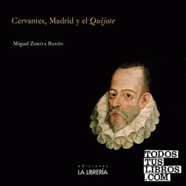 Cervantes, Madrid y el Quijote