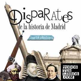 Disparates de la Historia de Madrid