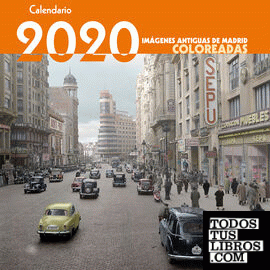 Calendario de Imágenes antiguas de Madrid coloreadas 2020