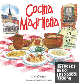 Cocina madrileña. 50 recetas tradicionales. 50 curiosidades gastronómicas