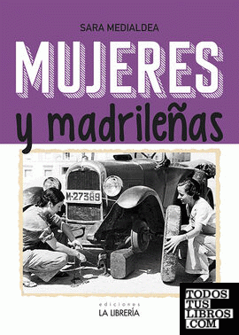 Mujeres y madrileñas. Madrid en femenino