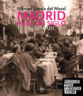 Madrid hace un siglo. Archivo ABC
