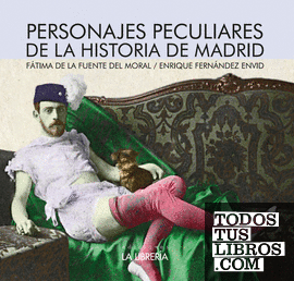 Personajes peculiares de la Historia de Madrid