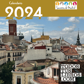 Calendario 2024. Secretos de Madrid