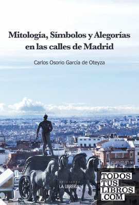 Mitología, Símbolos y alegorías en las calles de Madrid