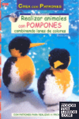 Serie Pompones nº 3. REALIZAR ANIMALES CON POMPONES COMBINANDO LANAS DE COLORES