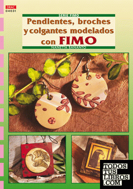 Serie Fimo nº 31. PENDIENTES, BROCHESY COLGANTES MODELADOS CON FIMO.