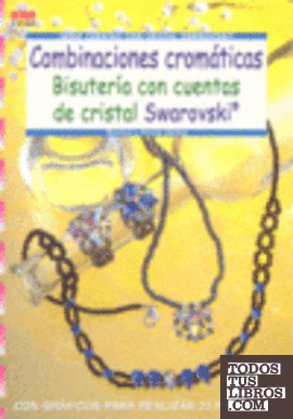 Serie Swarovski nº 22. COMBINACIONES CROMÁTICAS BISUTERÍA CON CUENTAS DE CRISTAL SWAROVSKI