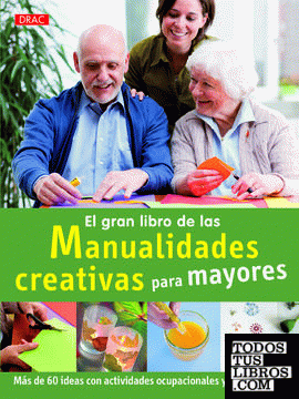 El gran libro de las manualidades creativas para mayores