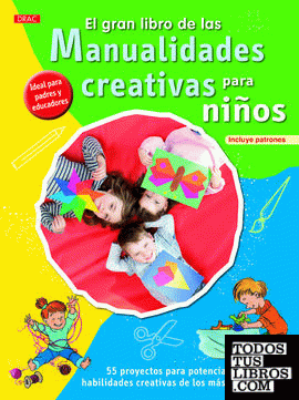 El gran libro de las manualidades creativas para niños