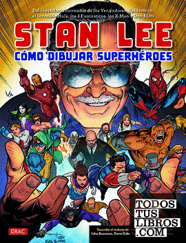 Stan Lee. Cómo dibujar superhéroes